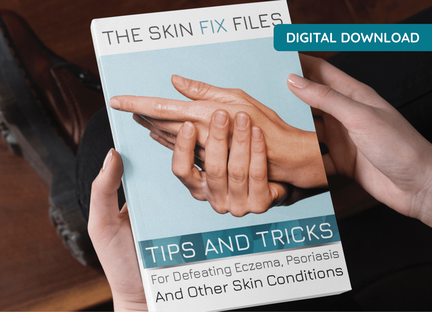 The Skin Fix Files: Tips and Tricks for Defeating Eczema, Psoriasis, And Other Skin Conditions