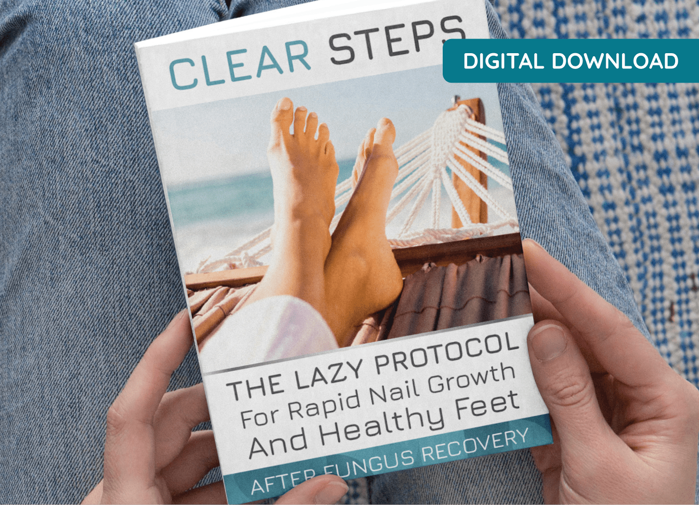 Clear Steps: The Lazy Protocol For Rapid Nail Growth and Healthy Feet After Fungus Recovery